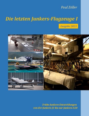 Die letzten Junkers-Flugzeuge I – Ausgabe 2023 von Zöller,  Paul