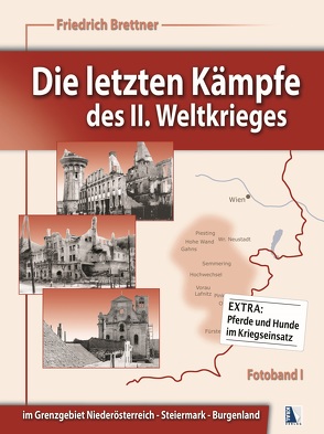 Die letzten Kämpfe des II. Weltkrieges von Brettner,  Friedrich