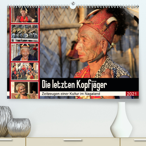 Die letzten Kopfjäger – Zeitzeugen einer Kultur im Nagaland (Premium, hochwertiger DIN A2 Wandkalender 2021, Kunstdruck in Hochglanz) von Herzog,  Michael