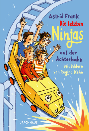 Die letzten Ninjas auf der Achterbahn von Frank,  Astrid, Kehn,  Regina