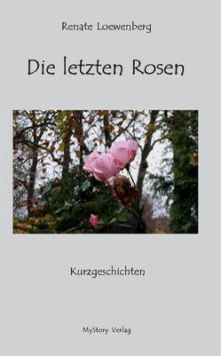 Die letzten Rosen von Loewenberg,  Renate