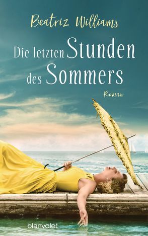 Die letzten Stunden des Sommers von Hackländer,  Anja, Williams,  Beatriz