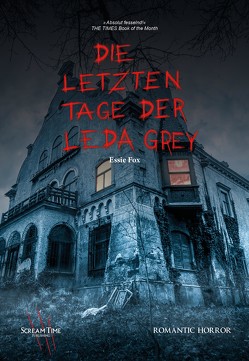 Die letzten Tage der Leda Grey von Fox,  Essie, Peschke,  Peter