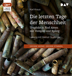 Die letzten Tage der Menschheit. Tragödie in fünf Akten mit Vorspiel und Epilog von Kraus,  Karl, Qualtinger,  Helmut