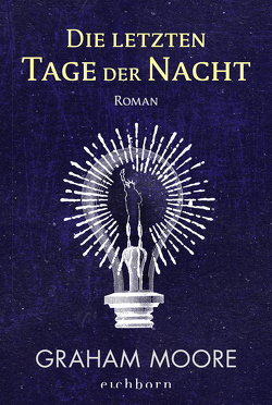 Die letzten Tage der Nacht von Moore,  Graham, Riesselmann,  Kirsten