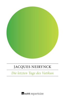 Die letzten Tage des Vatikan von Altrichter,  Ingrid, Neirynck,  Jacques