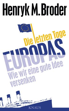 Die letzten Tage Europas von Broder,  Henryk M