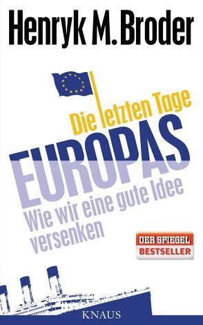 Die letzten Tage Europas von Broder,  Henryk M