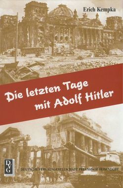 Die letzten Tage mit Adolf Hitler von Kempka,  Erich, Kern,  Erich