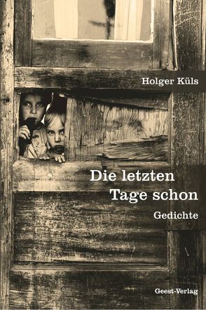 Die letzten Tage schon von Küls,  Holger