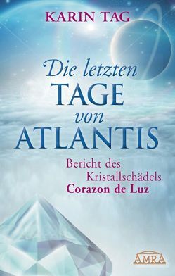 Die letzten Tage von Atlantis von Tag,  Karin