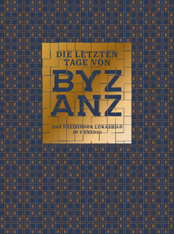 Die letzten Tage von Byzanz von Kürzeder,  Christoph, Roll,  Carmen