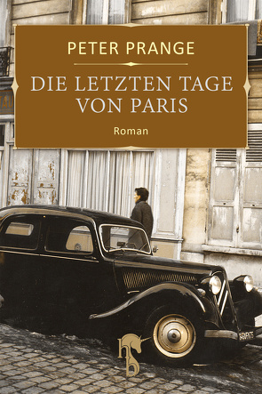 Die letzten Tage von Paris von Prange,  Peter