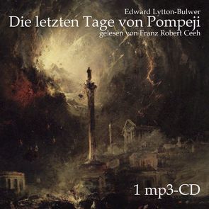 Die letzten Tage von Pompeji von Bulwer-Lytton,  Edward, Ceeh,  Franz Robert