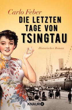 Die letzten Tage von Tsingtau von Feber,  Carlo