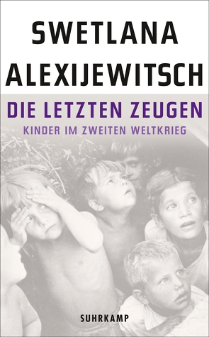 Die letzten Zeugen von Alexijewitsch,  Swetlana, Braungardt,  Ganna-Maria