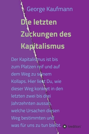 Die letzten Zuckungen des Kapitalismus von Kaufmann,  George