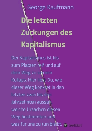 Die letzten Zuckungen des Kapitalismus von Kaufmann,  George