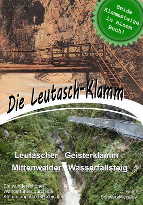 Die Leutasch-Klamm von Fichtl,  C., Schwarz,  Irmi