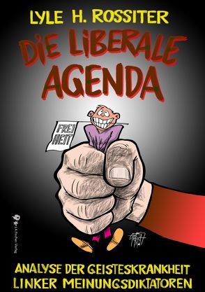 Die liberale Agenda von Rossiter,  Lyle H., Wiedenroth,  Götz