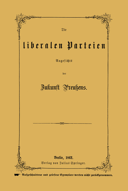 Die liberalen Parteien Angesichts der Zukunft Preußens von Rößler,  NA