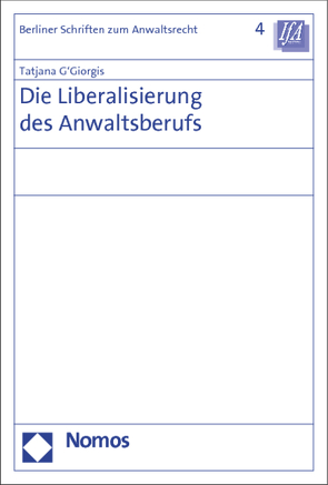 Die Liberalisierung des Anwaltsberufs von G'Giorgis,  Tatjana