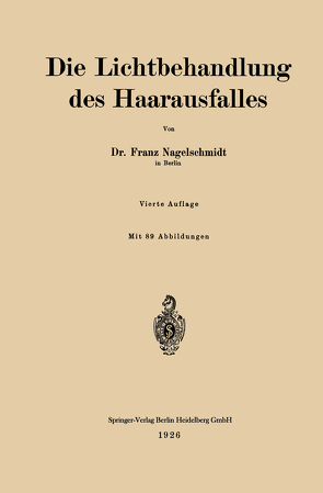 Die Lichtbehandlung des Haarausfalles von Nagelschmidt,  Franz