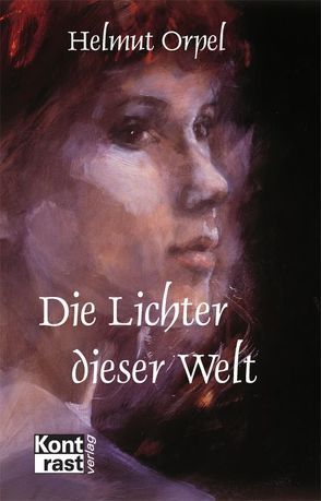 Die Lichter dieser Welt von Orpel,  Helmut