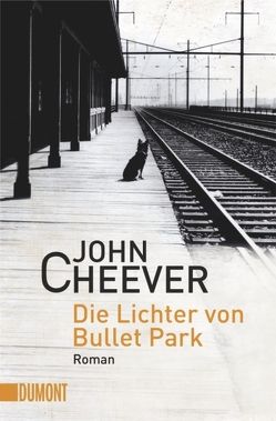 Die Lichter von Bullet Park von Cheever,  John, Gunkel,  Thomas