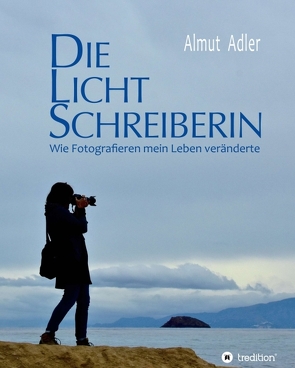 Die Lichtschreiberin von Adler,  Almut