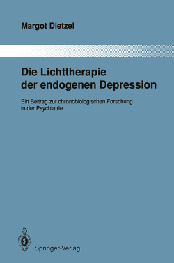 Die Lichttherapie der endogenen Depression von Dietzel,  Margot