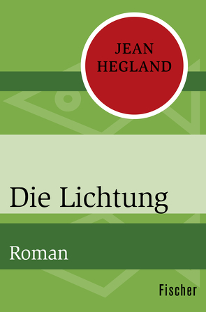 Die Lichtung von Hegland,  Jean, Steeb-Müller,  Anne