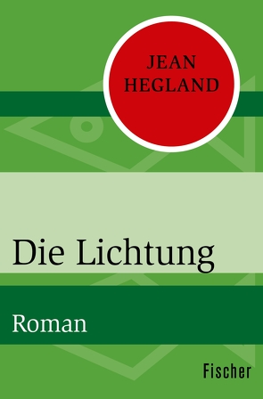 Die Lichtung von Hegland,  Jean, Steeb-Müller,  Anne