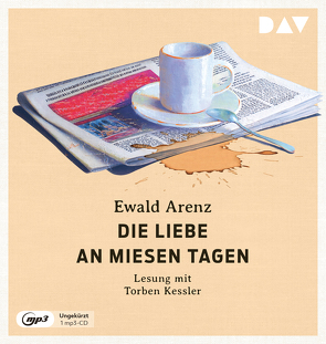 Die Liebe an miesen Tagen von Arenz,  Ewald, Kessler,  Torben