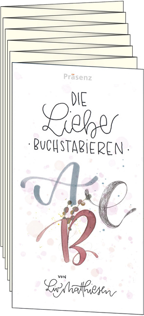 Die Liebe buchstabieren von Matthiesen,  Liv