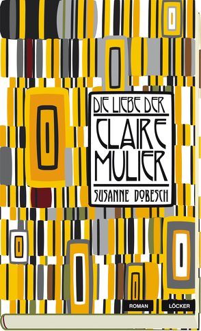 Die Liebe der Claire Mulier von Dobesch,  Susanne