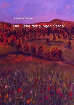 Die Liebe der jungen Sarga von Babac,  Renato