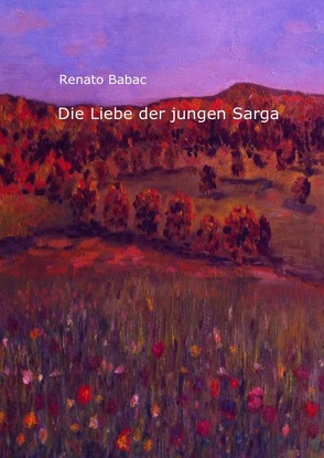 Die Liebe der jungen Sarga von Babac,  Renato