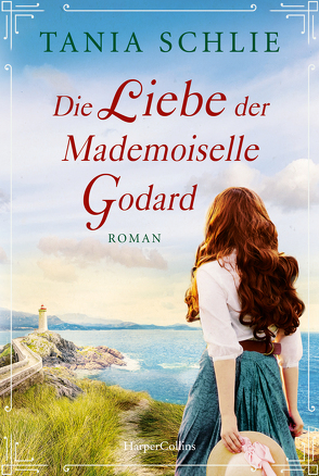 Die Liebe der Mademoiselle Godard von Schlie,  Tania