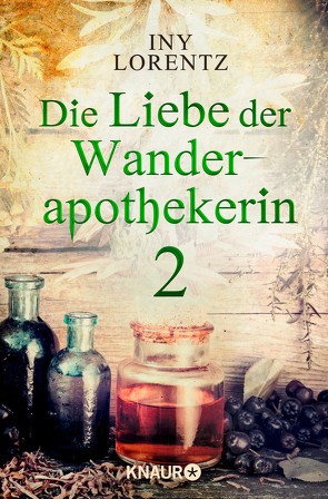 Die Liebe der Wanderapothekerin 2 von Lorentz,  Iny