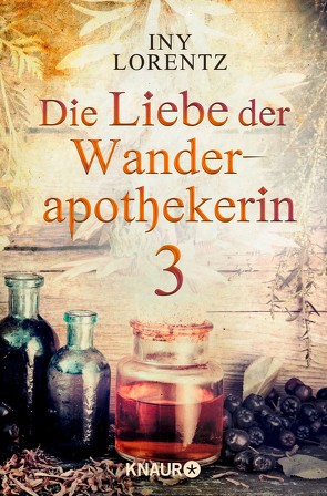 Die Liebe der Wanderapothekerin 3 von Lorentz,  Iny