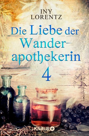 Die Liebe der Wanderapothekerin 4 von Lorentz,  Iny