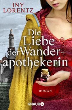 Die Liebe der Wanderapothekerin von Lorentz,  Iny