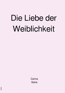 Die Liebe der Weiblichkeit von Bittner,  Carina