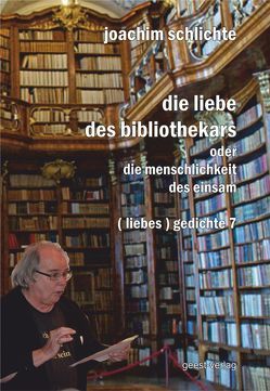 die liebe des bibliothekars oder die menschlichkeit des einsam von Schlichte,  Joachim