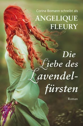 Die Liebe des Lavendelfürsten von Bomann,  Corina, Fleury,  Angelique