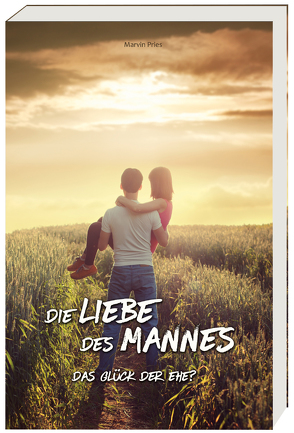 Die Liebe des Mannes von Pries,  Marvin