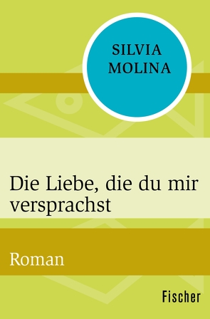 Die Liebe, die du mir versprachst von Brilke,  Elisabeth, Molina,  Silvia