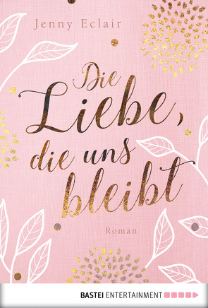 Die Liebe, die uns bleibt von Eclair,  Jenny