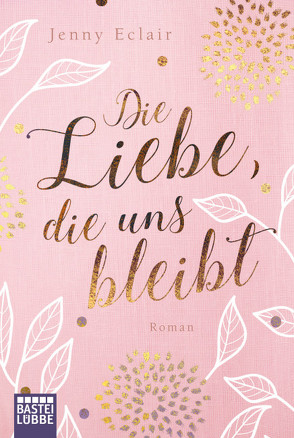 Die Liebe, die uns bleibt von Eclair,  Jenny